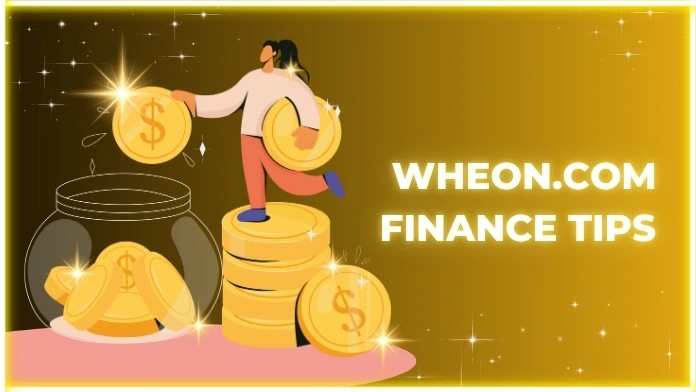 Wheon.com Finance Tips: Mastering Your Personal Finances